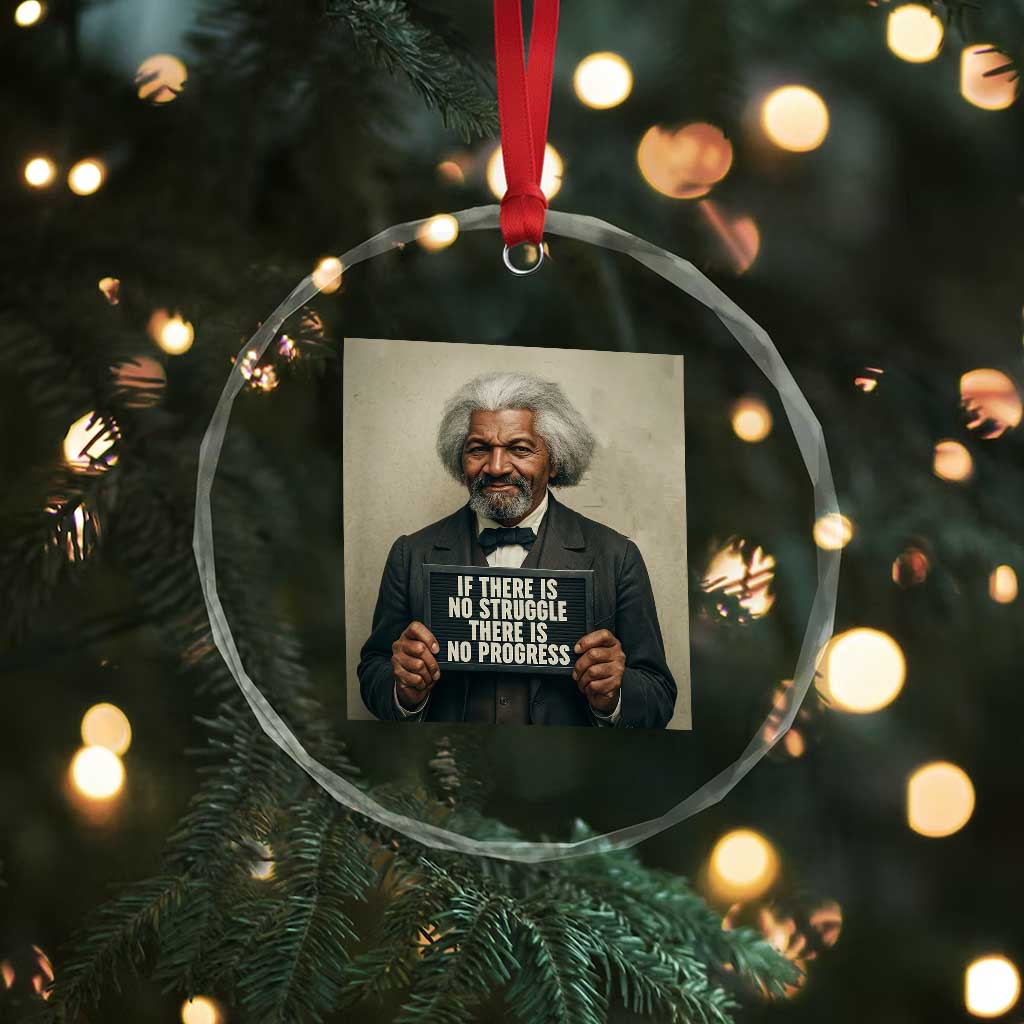 Frederick Douglass Quote Crystal Glass Ornament If There Is No Struggle There Is No Progress - Wonder Print Shop