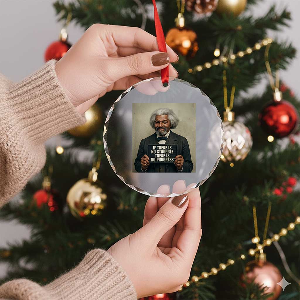 Frederick Douglass Quote Crystal Glass Ornament If There Is No Struggle There Is No Progress - Wonder Print Shop