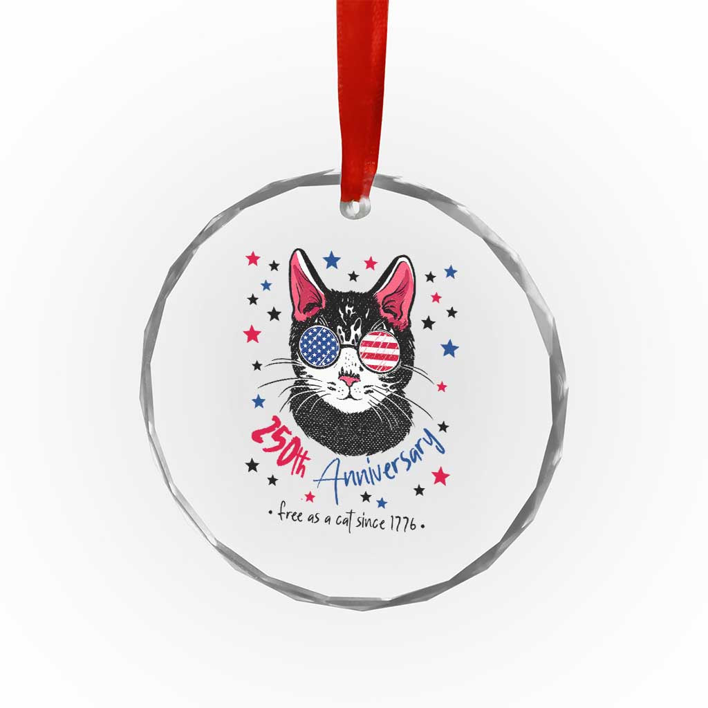Free As A Cat Since 1776 Funny Patriotic Crystal Glass Ornament Cool American Flag Sunglasses Cat 250th Anniversary Semiquincentennial
