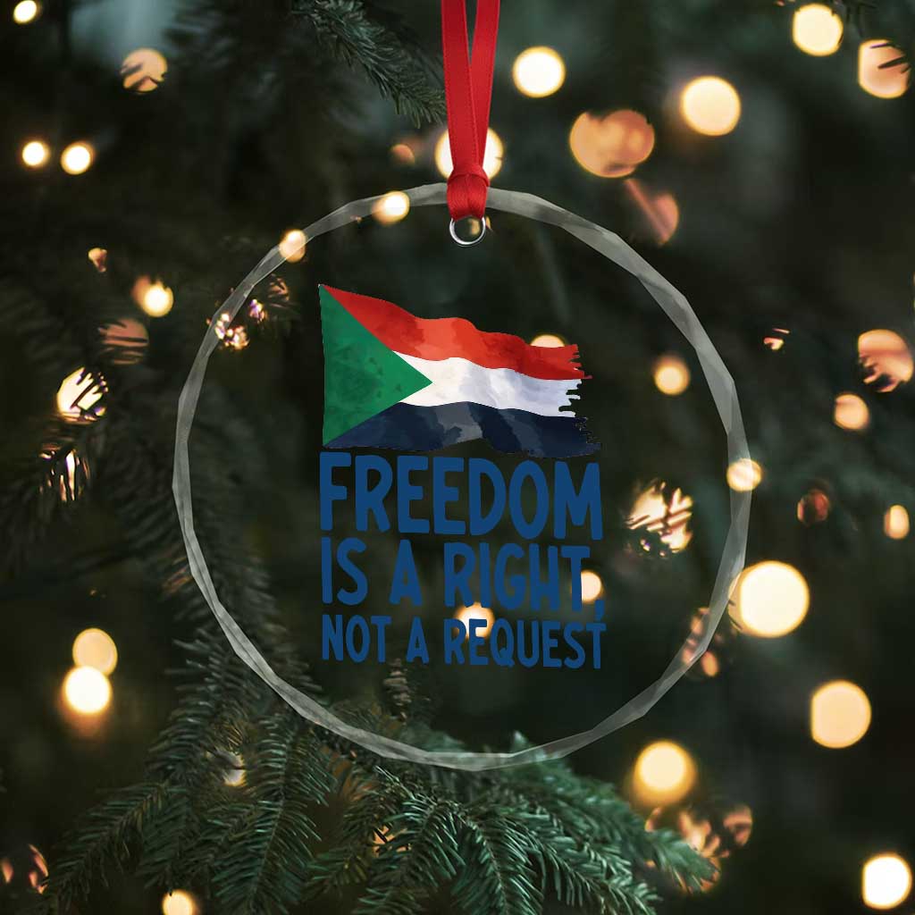 Freedom Is a Right Not a Request Crystal Glass Ornament Sudan Flag Human Rights Supporters - Wonder Print Shop