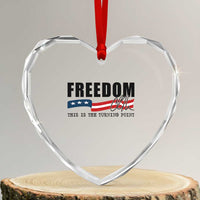 Freedom This Is The Turning Point Heart Crystal Glass Ornament True Patriot Liberty Defender American Flag - Wonder Print Shop