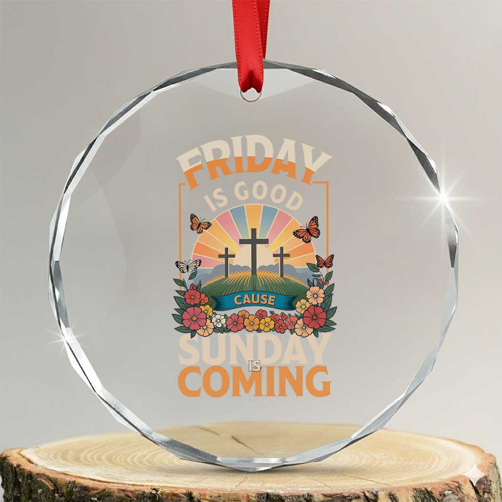Friday Is Good Cause Sunday Is Coming Christian Easter Crystal Glass Ornament Cross Sunrise Floral Faith Inspirational Gift