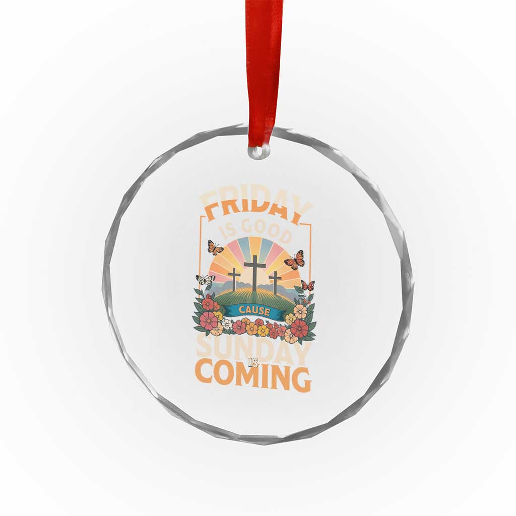 Friday Is Good Cause Sunday Is Coming Christian Easter Crystal Glass Ornament Cross Sunrise Floral Faith Inspirational Gift
