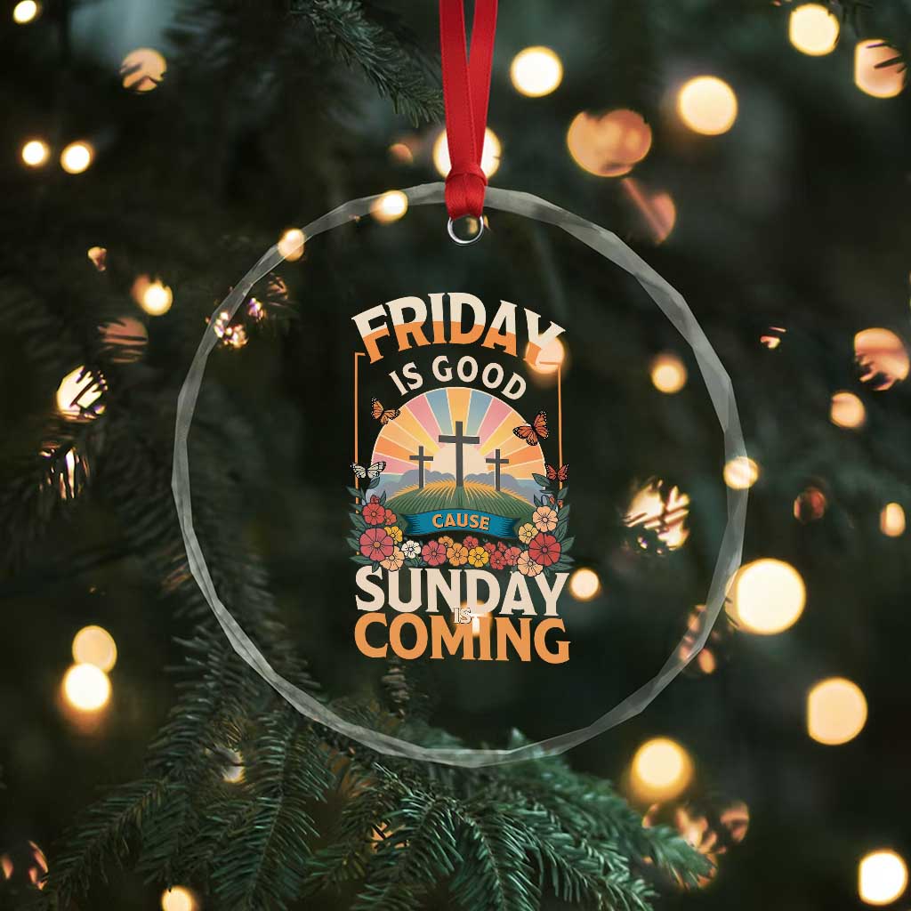 Friday Is Good Cause Sunday Is Coming Christian Easter Crystal Glass Ornament Cross Sunrise Floral Faith Inspirational Gift