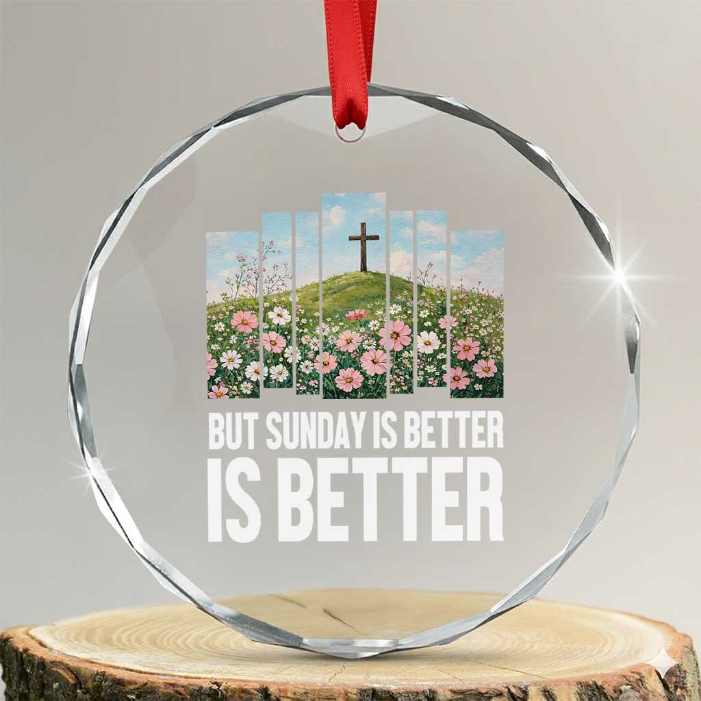 Friday is Good Sunday is Better Crystal Glass Ornament Christian Easter