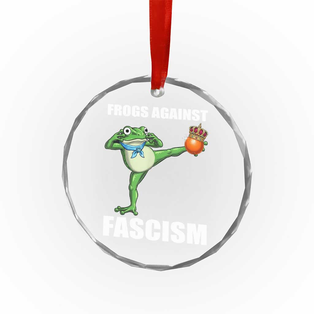 Frogs Against Fascism Crystal Glass Ornament No Fascist No Kings Funny Portland Frog Protest - Wonder Print Shop