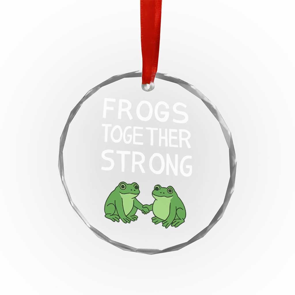 Frogs Together Strong Crystal Glass Ornament Free Portland Oregon Unity Meme - Wonder Print Shop