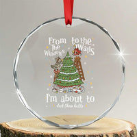 From The Windows To The Walls I'm About To Deck These Halls Christmas Crystal Glass Ornament - Wonder Print Shop