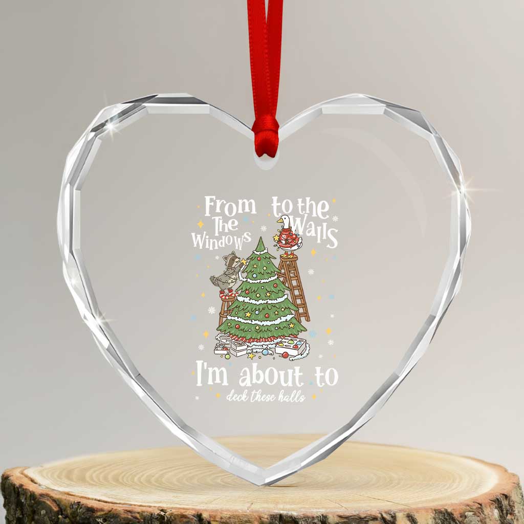 From The Windows To The Walls I'm About To Deck These Halls Christmas Heart Crystal Glass Ornament - Wonder Print Shop