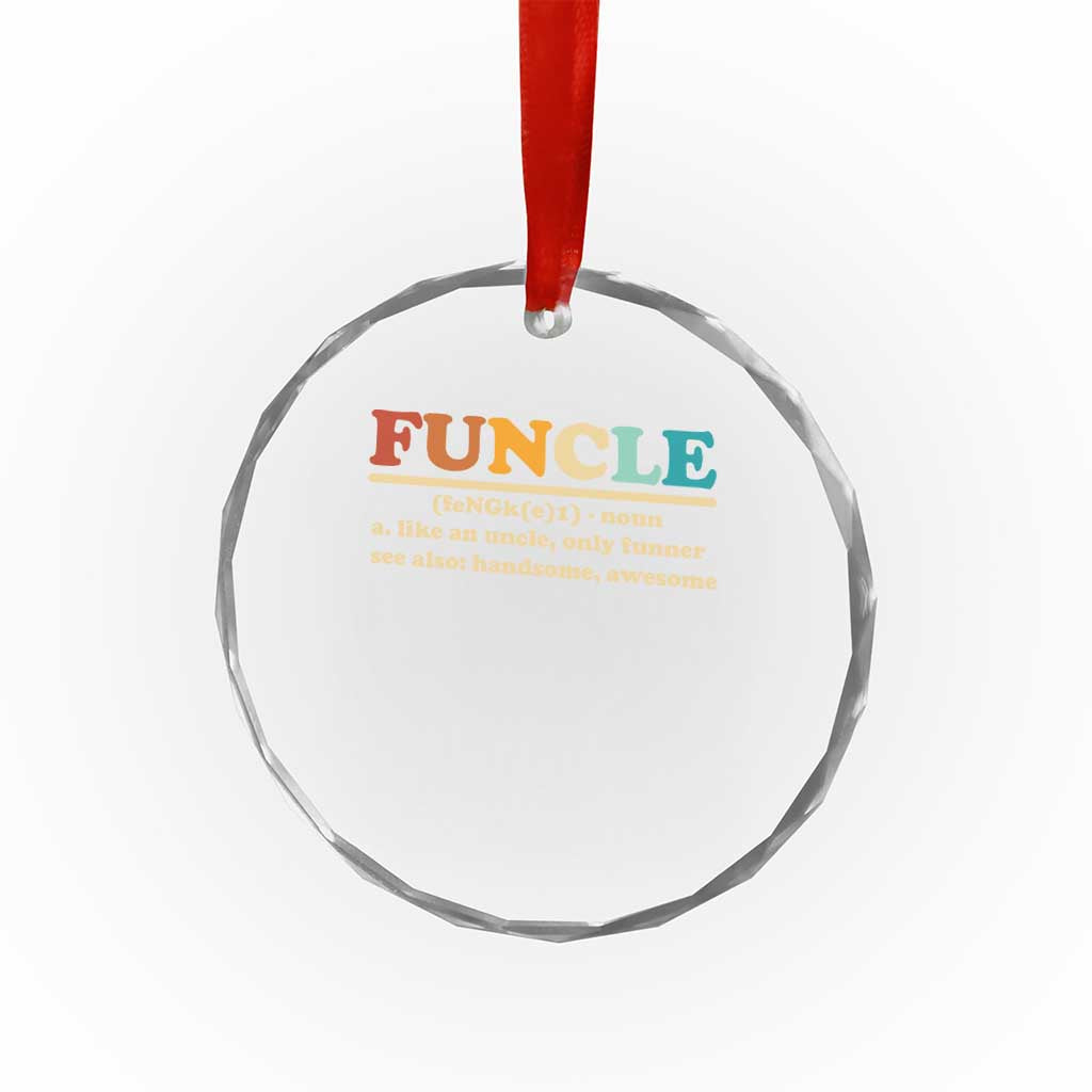 Funcle Funny Uncle Crystal Glass Ornament Like An Uncle Only Funner Fathers Day - Wonder Print Shop