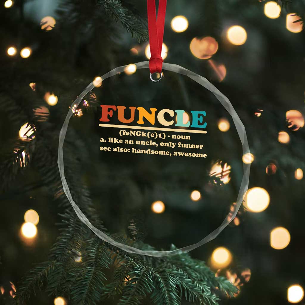Funcle Funny Uncle Crystal Glass Ornament Like An Uncle Only Funner Fathers Day - Wonder Print Shop