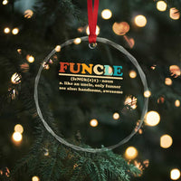Funcle Funny Uncle Crystal Glass Ornament Like An Uncle Only Funner Fathers Day - Wonder Print Shop