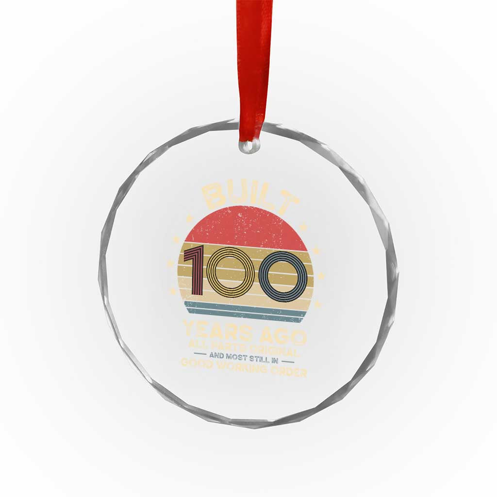 Funny 100th Birthday Crystal Glass Ornament Vintage Retro Built 100 Years Ago