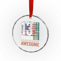 Funny 13th Birthday Crystal Glass Ornament 13 Years 156 Months Of Being Awesome American Flag - Wonder Print Shop