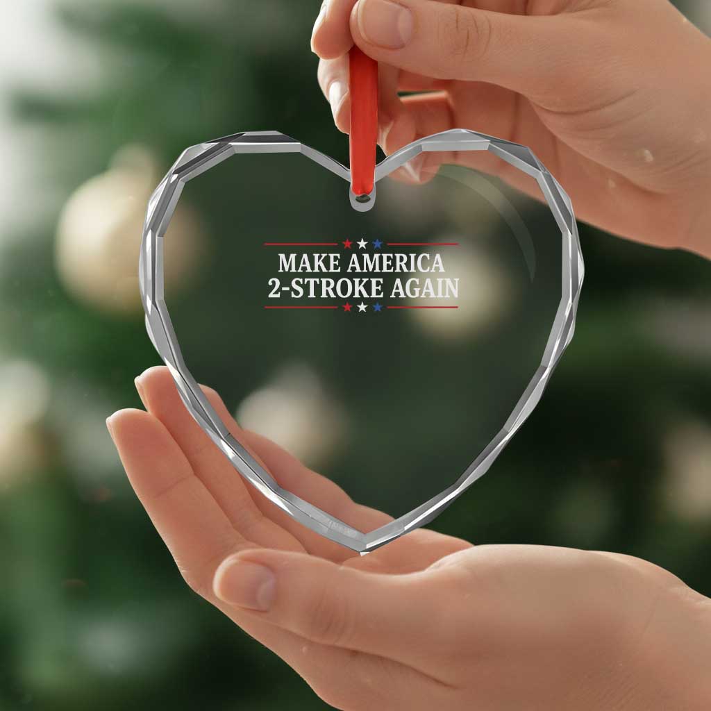 Funny 2 Stroke Motocross Lover Heart Crystal Glass Ornament Make America 2 Stroke Again