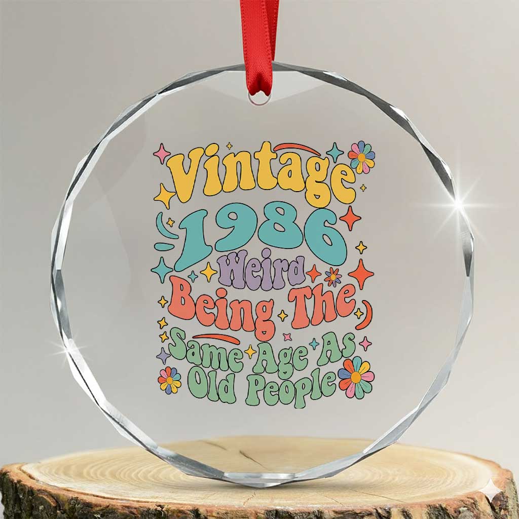 Funny 40th Birthday Crystal Glass Ornament Retro Groovy 1986 Weird Being The Same Age As Old People