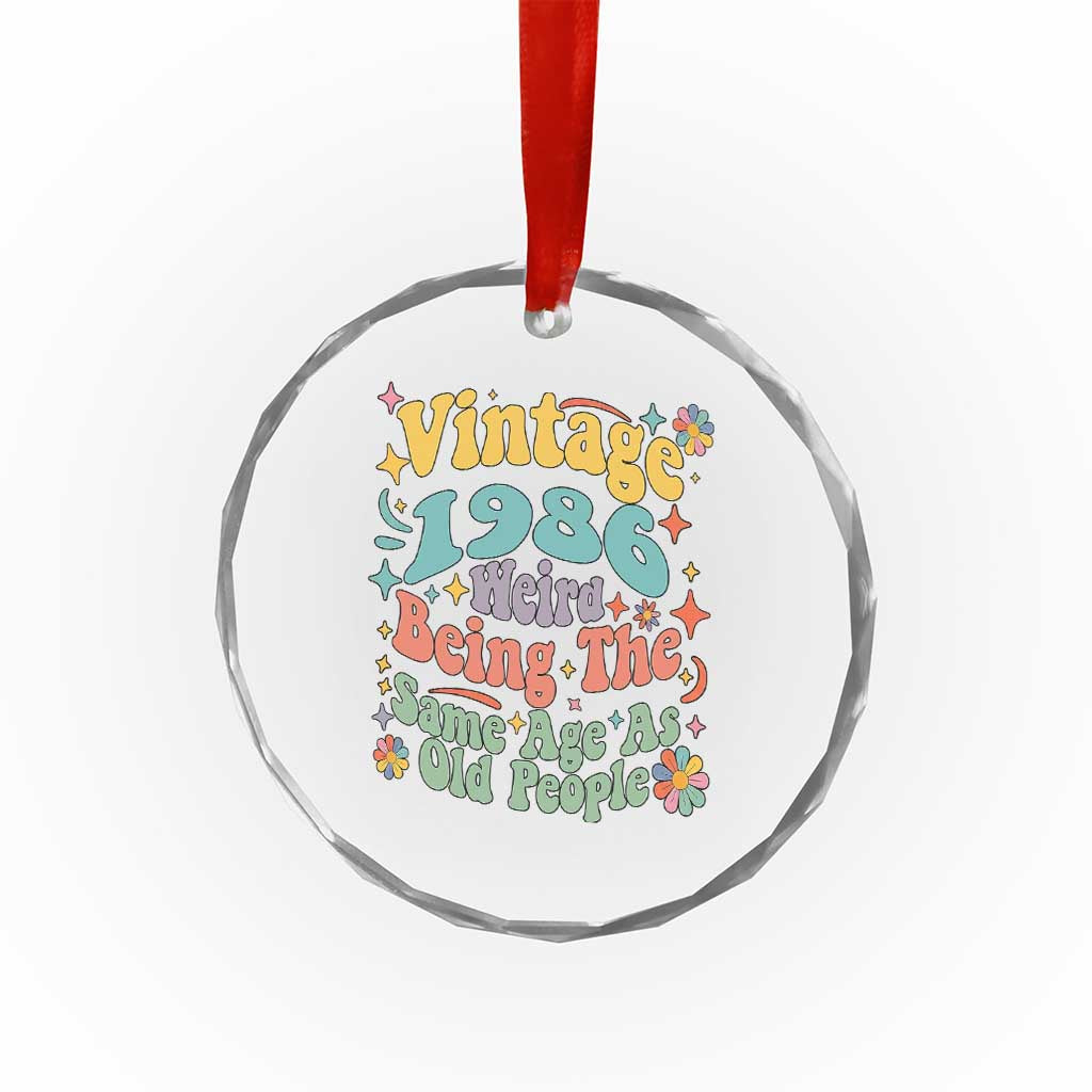 Funny 40th Birthday Crystal Glass Ornament Retro Groovy 1986 Weird Being The Same Age As Old People