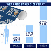 Funny 40th Birthday Wrapping Paper Roll Blow Me Im 40 Year Old Bday Gag Gift Saying