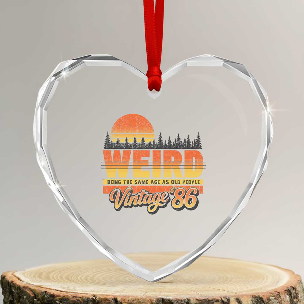 Funny 40th Birthday Heart Crystal Glass Ornament Retro 1986 Weird Being The Same Age As Old People
