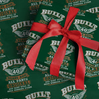 Funny 40th Birthday Wrapping Paper Roll Built 40 Years Ago All Parts Original And Most Still In Good Working Order