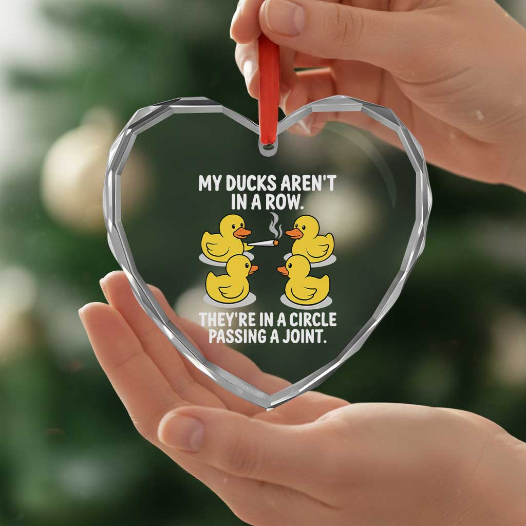 Funny 420 Weed Rubber Duck Graphic Heart Crystal Glass Ornament My Ducks Arent In A Row They Are In A Circle Passing A Joint