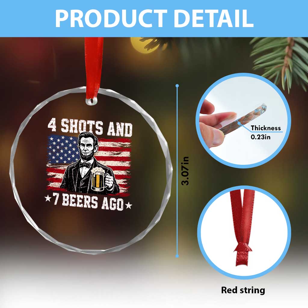 Funny 4th of July Abraham Lincoln Drinking Beer Crystal Glass Ornament 4 Shots and 7 Beers Ago Patriotic Independence Day Meme