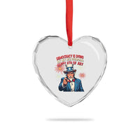 Funny 4th of July Democracy Is Dying Heart Crystal Glass Ornament But Hey Nice Fireworks Satirical Uncle Sam - Wonder Print Shop