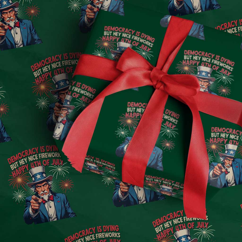 Funny 4th of July Democracy Is Dying Wrapping Paper Roll But Hey Nice Fireworks Satirical Uncle Sam - Wonder Print Shop