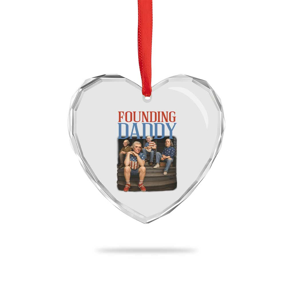 Funny 4th Of July Patriotic Founding Daddy Founding Fathers Heart Crystal Glass Ornament - Wonder Print Shop