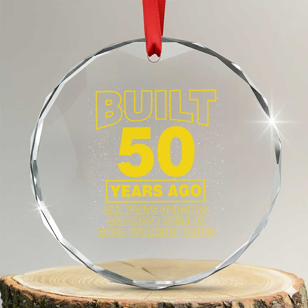 Funny 50th Birthday Crystal Glass Ornament Galaxy Built 50 Years Ago Parts Original