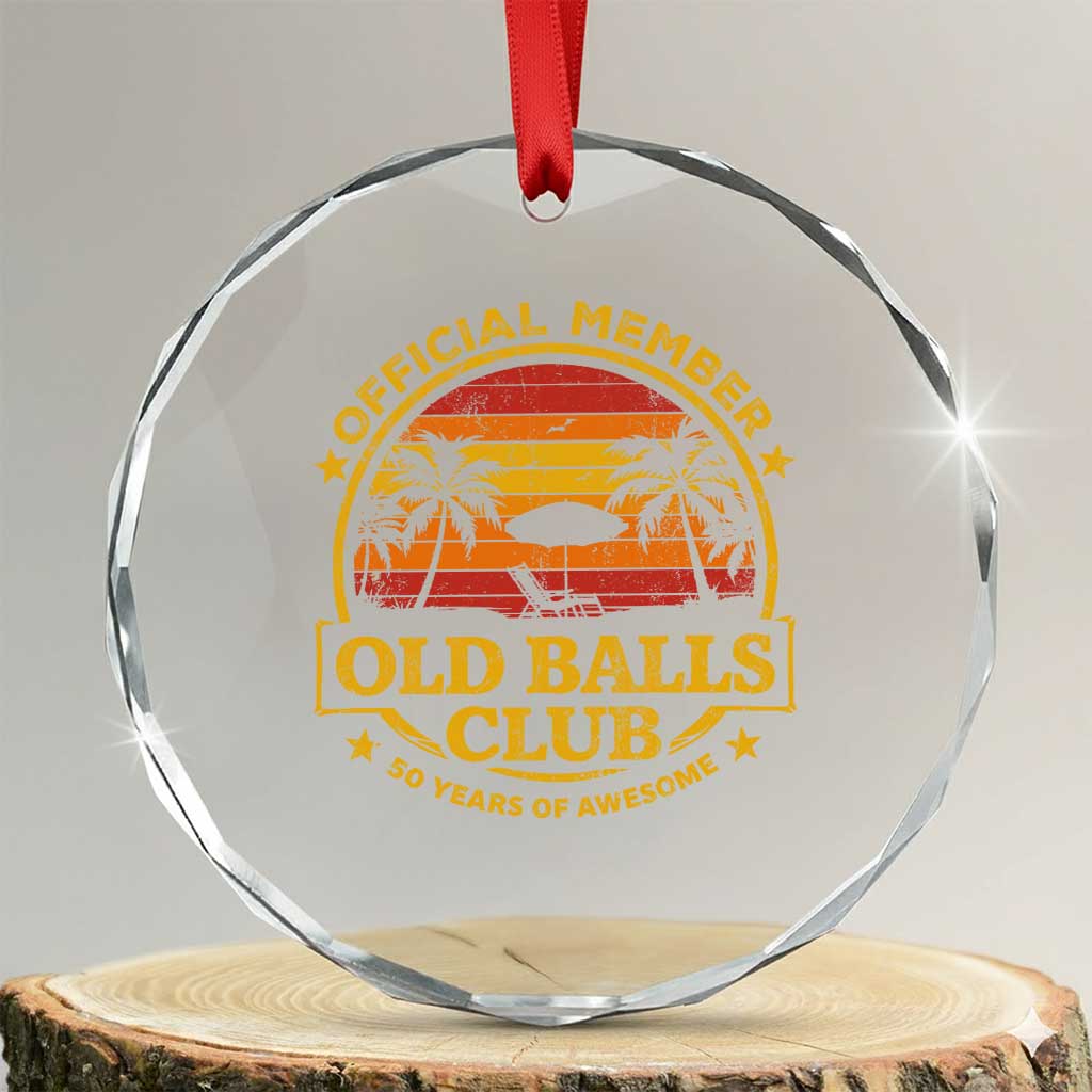Funny 50th Birthday Crystal Glass Ornament Retro Old Balls Club Gag Gift