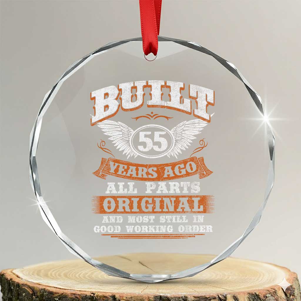 Funny 55th Birthday Crystal Glass Ornament Built 55 Years Ago All Parts Original And Most Still In Good Working Order