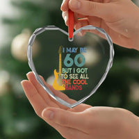 Funny 60th Birthday 80s Rock Lover Heart Crystal Glass Ornament I May Be 60 But I Got To See All The Cool Bands