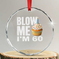 Funny 60th Birthday Crystal Glass Ornament Blow Me Im 60 Year Old Bday Gag Gift Saying
