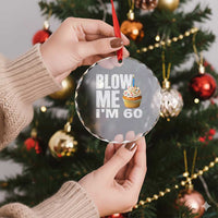 Funny 60th Birthday Crystal Glass Ornament Blow Me Im 60 Year Old Bday Gag Gift Saying