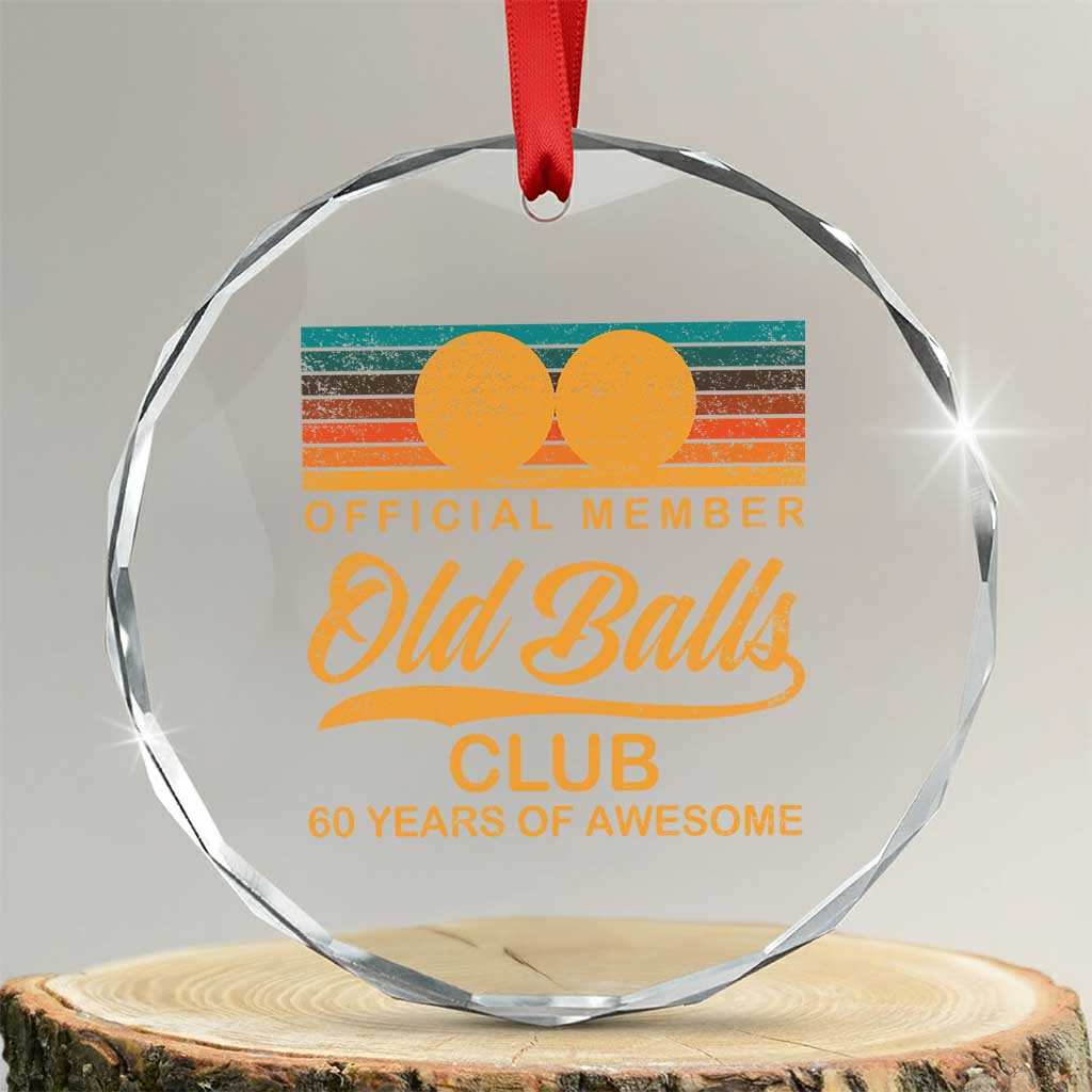 Funny 60th Birthday Crystal Glass Ornament Official Member Of The Old Ball Clubs Retro Sunset - Wonder Print Shop