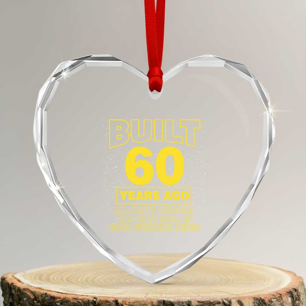 Funny 60th Birthday Heart Crystal Glass Ornament Galaxy Built 60 Years Ago Parts Original