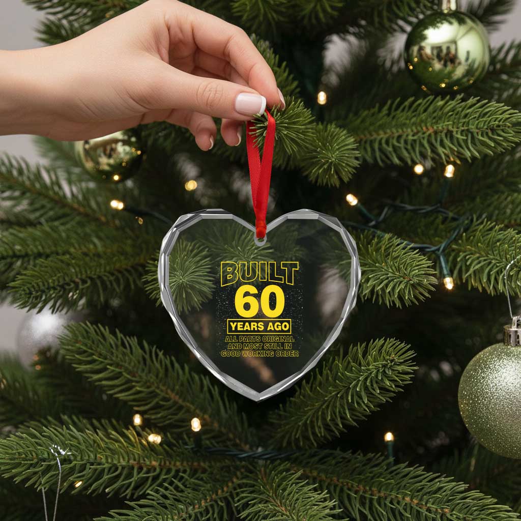 Funny 60th Birthday Heart Crystal Glass Ornament Galaxy Built 60 Years Ago Parts Original