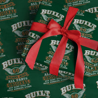 Funny 60th Birthday Wrapping Paper Roll Built 60 Years Ago All Parts Original And Most Still In Good Working Order