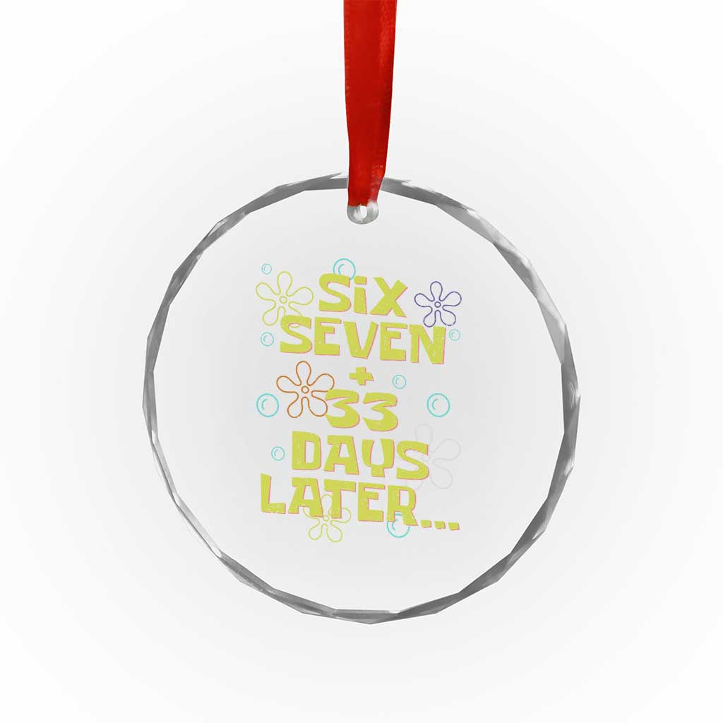 Funny 67 33 100 Days Of School Crystal Glass Ornament 100th Day Six Seven Days Later