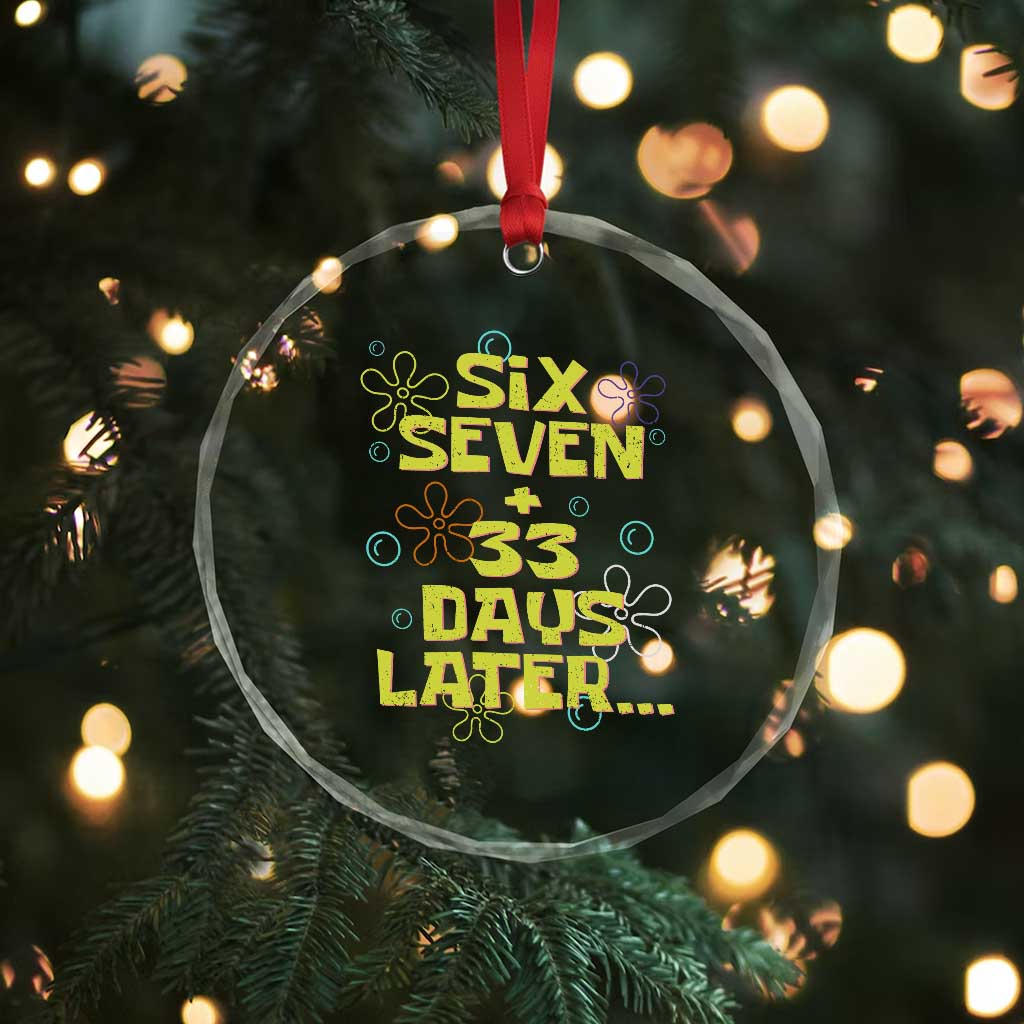 Funny 67 33 100 Days Of School Crystal Glass Ornament 100th Day Six Seven Days Later