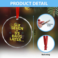 Funny 67 33 100 Days Of School Crystal Glass Ornament 100th Day Six Seven Days Later