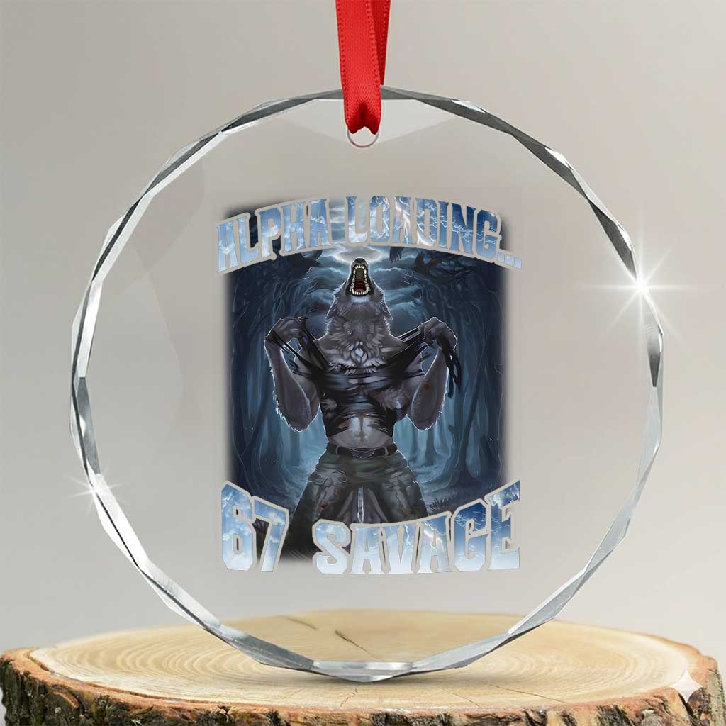 Funny 67 Alpha Wolf Crystal Glass Ornament Alpha Loading 67 Savage Six Seven Gen Z Meme - Wonder Print Shop