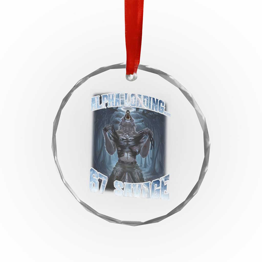 Funny 67 Alpha Wolf Crystal Glass Ornament Alpha Loading 67 Savage Six Seven Gen Z Meme - Wonder Print Shop