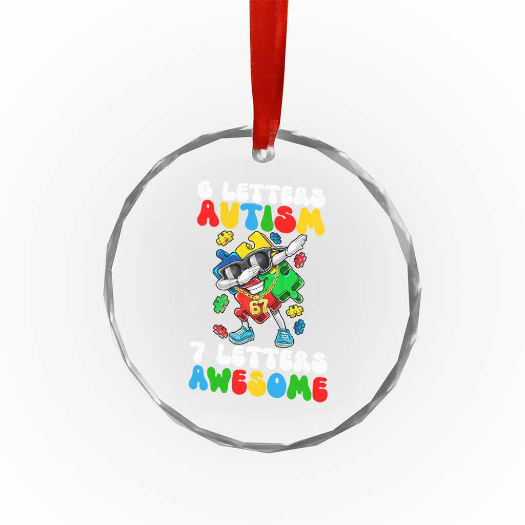 Funny 67 Autism Awareness Crystal Glass Ornament 6 Letters Autism 7 Letters Awesome Dabbing Puzzle