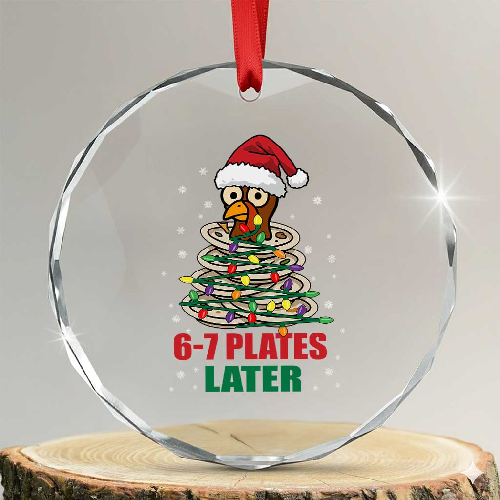 Funny 67 Christmas Crystal Glass Ornament 6 7 Plates Later Xmas Dinner Turkey - Wonder Print Shop