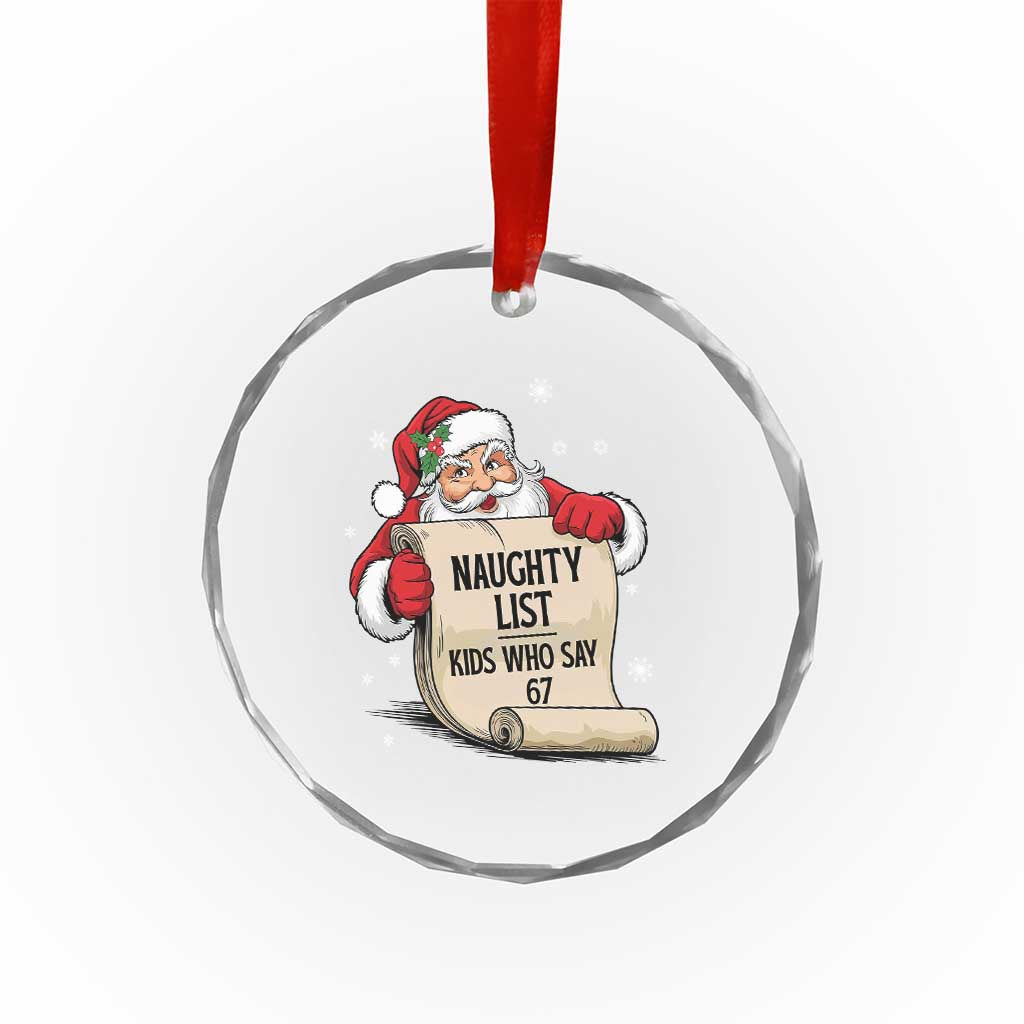 Funny 67 Christmas Crystal Glass Ornament Naughty List Kids Who Say Six Seven Santa - Wonder Print Shop