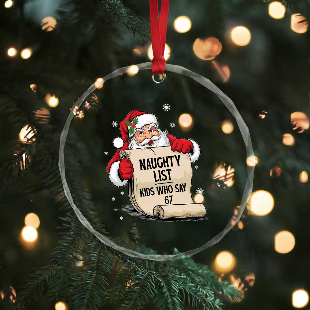 Funny 67 Christmas Crystal Glass Ornament Naughty List Kids Who Say Six Seven Santa - Wonder Print Shop