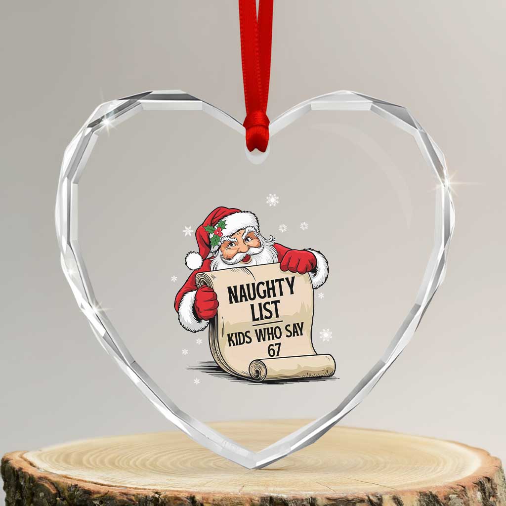 Funny 67 Christmas Heart Crystal Glass Ornament Naughty List Kids Who Say Six Seven Santa - Wonder Print Shop
