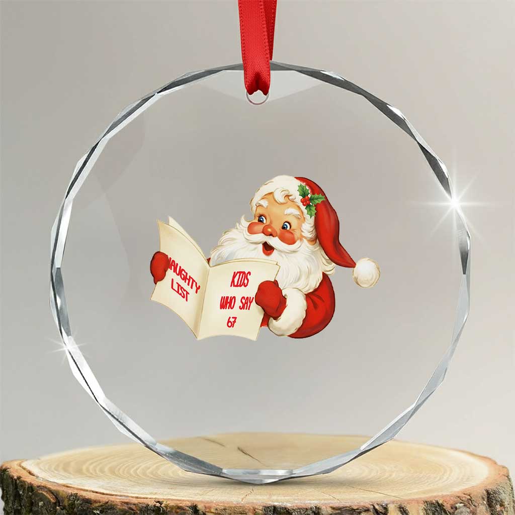 Funny 67 Christmas Santa Crystal Glass Ornament Naughty List Kids Who Say Six Seven Meme - Wonder Print Shop